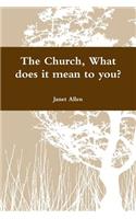The Church, What does it mean to you?