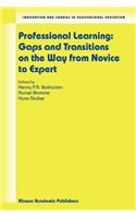 Professional Learning: Gaps and Transitions on the Way from Novice to Expert