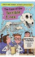 The Case of the Terrible T. Rex (and Other Super-Scientific Cases): (And Other Super-scientific Cases)