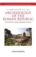 Companion to the Archaeology of the Roman Republic