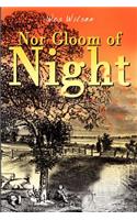 Nor Gloom of Night