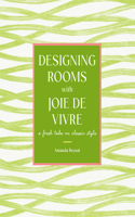 Designing Rooms with Joie de Vivre