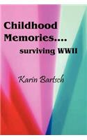 Childhood Memories...Surviving World War II