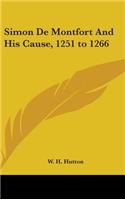 Simon De Montfort And His Cause, 1251 to 1266