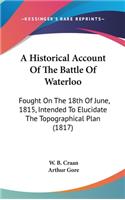 Historical Account Of The Battle Of Waterloo
