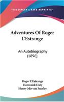 Adventures of Roger L'Estrange: An Autobiography (1896)