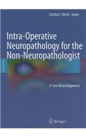 Intra-Operative Neuropathology for the Non-Neuropathologist