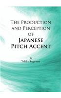 Production and Perception of Japanese Pitch Accent