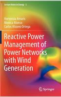 Reactive Power Management of Power Networks with Wind Generation