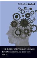 The Interpretation of Dreams - New Developments and Technique - Vol II