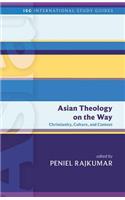 Asian Theology on the Way: Christianity, Culture, and Context