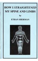How I Straightened My Spine and Limbs