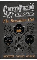 Brazilian Cat (Cryptofiction Classics - Weird Tales of Strange Creatures)