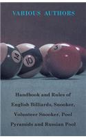 Handbook and Rules of - English Billiards - Snooker - Volunteer Snooker - Pool Pyramids - Russian Pool