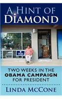 A Hint of Diamond: Two Weeks in the Obama Campaign for President(English)