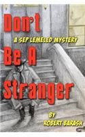 Don't Be A Stranger