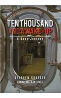 Ten Thousand and a Wake-Up: A Navy Journey(English)