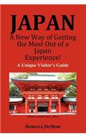 JAPAN A New Way of Getting the Most Out of a Japan Experience!: A Unique Visitor's Guide(English)