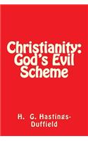 Christianity: God's Evil Scheme(English)