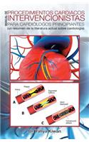 Manual de procedimientos cardiacos intervencionistas para cardiólogos principiantes