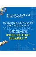 Instructional Strategies for Students with Mild, Moderate, and Severe Intellectual Disability
