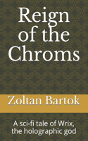 Reign of the Chroms