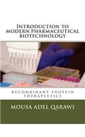 Introduction to Modern Pharmaceutical Biotechnology: Recombinant Protein Therapeutics