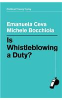 Is Whistleblowing a Duty?