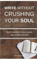 Write without Crushing Your Soul