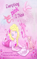 Everything Pink, I Think