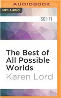 The Best of All Possible Worlds