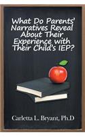 What Do Parents' Narratives Reveal About Their Experience with Their Child's IEP?