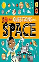 So Many Questions: About Space: (So Many Questions)