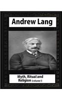 Myth, Ritual and Religion - Volume 1, by Andrew Lang