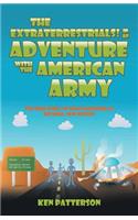 The Extraterrestrials! In an Adventure with the American Army
