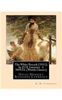 White Peacock (1911), by D. H. Lawrence A NOVEL (Wordsworth Classics)