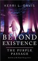 Beyond Existence: The Purple Passage