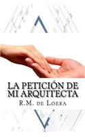 La Petici?n de Mi Arquitecta