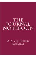 The Journal Notebook: A 6 x 9 Lined Journal
