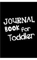 Journal Book For Toddler: Blank Journal Notebook To Write In