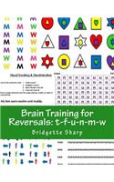 Brain Training for Reversals: t-f-u-n-m-w(2 Reversal Remedies Workbooks)