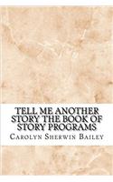 Tell Me Another Story the Book of Story Programs