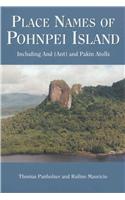 Place Names of Pohnpei Island: Including and (Ant) and Pakin Atolls