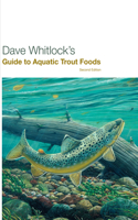 Dave Whitlock's Guide to Aquatic Trout Foods, Second Edition