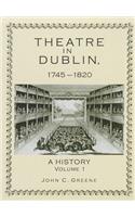 Theatre in Dublin, 1745-1820: A History