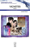 Vignettes, Book 2: (2 Composers in Focus)