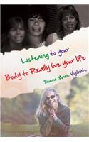 Listening to Your Body to Really Live Your Life