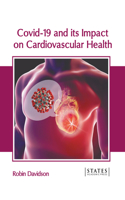 Covid-19 and Its Impact on Cardiovascular Health