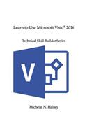 Learn to Use Microsoft Visio 2016