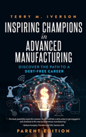 Inspiring Champions in Advanced Manufacturing: Parent Edition